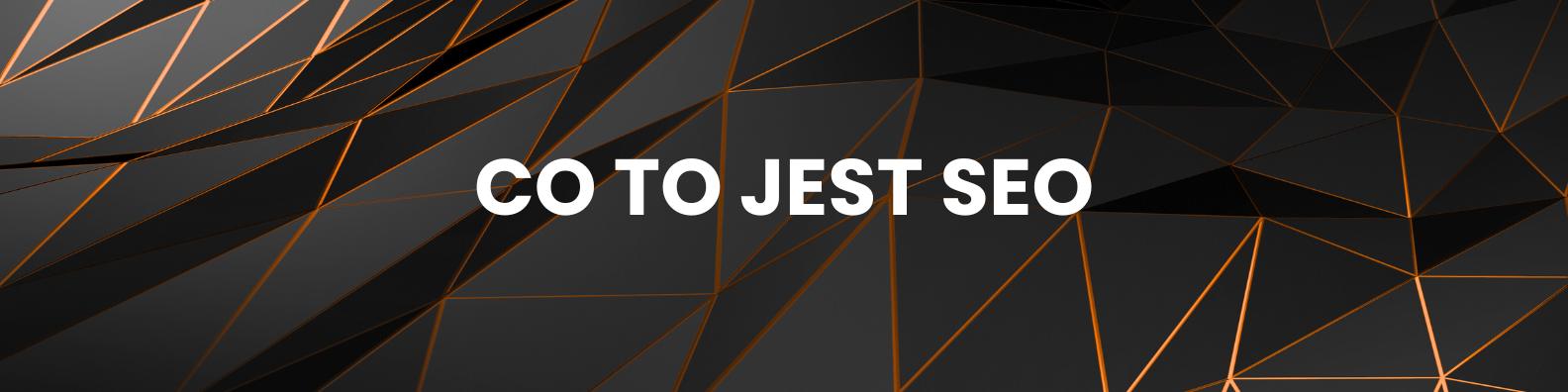 Co to jest SEO – przewodnik 2026